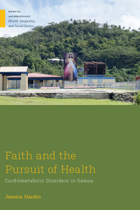 Faith and the Pursuit of Health: Cardiometabolic Disorders in Samoa by Jessica Hardin