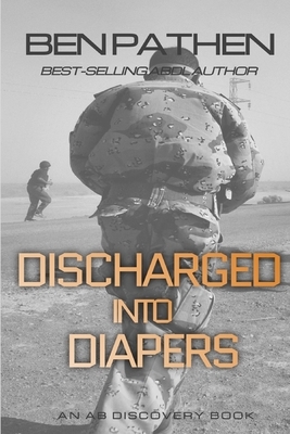 Discharged Into Diapers by Ben Pathen, Rosalie Bent