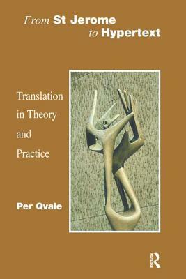 From St Jerome to Hypertext: Translation in Theory and Practice by Per Qvale