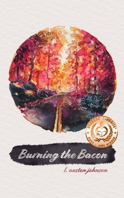 Burning the Bacon by L. Austen Johnson