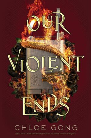 Our Violent Ends by Chloe Gong