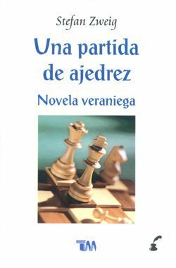 Una partida de ajedrez / Novela veraniega. Stefan Zweig by Stefan Zweig