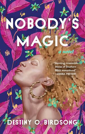 Nobody's Magic by Destiny O. Birdsong