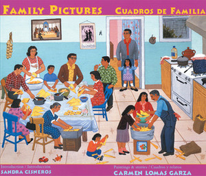 Family Pictures / Cuadros de Familia by Sandra Cisneros, Carmen Lomas Garza