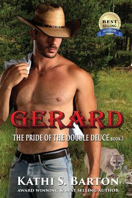 Gerard: The Pride of the Double Deuce by Kathi S. Barton