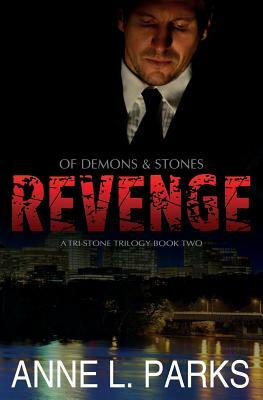 Of Demons & Stones: Revenge: Tri-StoneTrilogy by Anne L. Parks