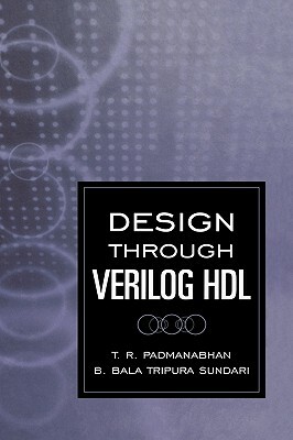 Design Through Verilog Hdl by B. Bala Tripura Sundari, T. R. Padmanabhan