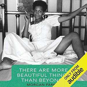 There Are More Beautiful Things Than Beyoncé by Morgan Parker
