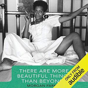 There Are More Beautiful Things Than Beyoncé by Morgan Parker