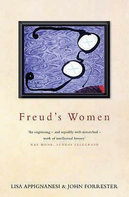 Freud's Women by Lisa Appignanesi, John Forrester