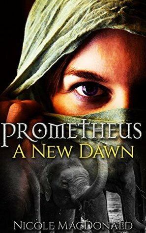 Prometheus, A New Dawn by Nicole MacDonald