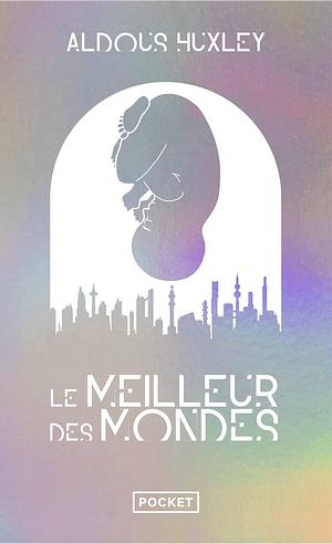 Le meilleur des mondes by Aldous Huxley