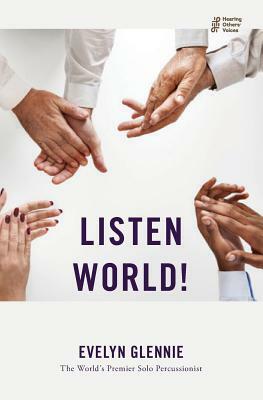 Listen World! by Evelyn Glennie