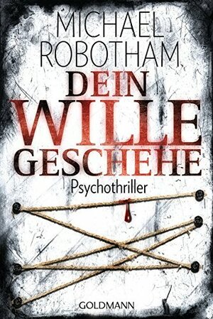 Dein Wille geschehe by Kristian Lutze, Michael Robotham