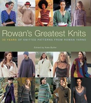 Rowan's Greatest Knits: 30 Years of Knitted Patterns from Rowan Yarns by Kaffe Fassett, Kate Buller, Rowan Yarns Ltd