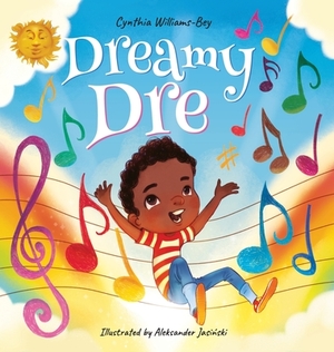 Dreamy Dre by Cynthia Williams-Bey