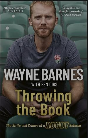 Throwing The Book by Ben Dirs, Wayne Barnes