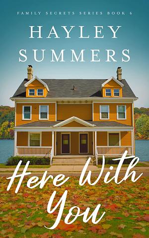 Here With You 6 by Hayley Summers, Hayley Summers