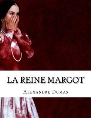 La Reine Margot by Alexandre Dumas