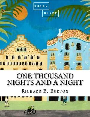 One Thousand Nights and a Night by Sheba Blake, Richard E. Burton