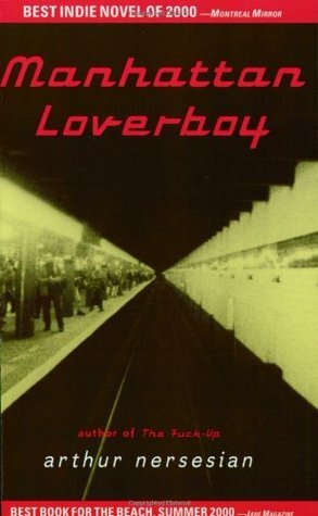 Manhattan Loverboy by Arthur Nersesian