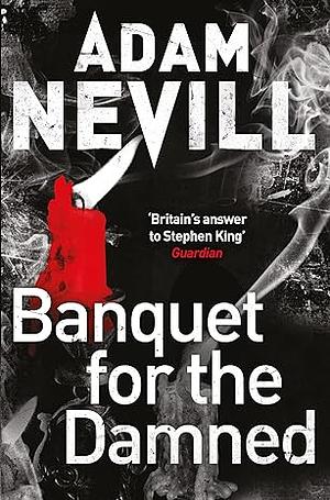 Banquet for the Damned by Adam L.G. Nevill