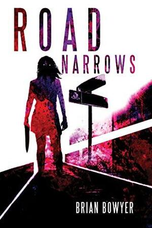 ROAD NARROWS by Brian Bowyer