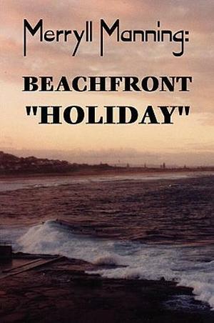 Merryll Manning: Beachfront Holiday by John Howard Reid