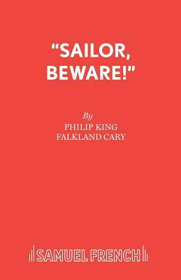 Sailor, Beware! by Falkland Cary, Philip King