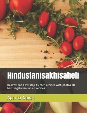 Hindustanisakhisaheli: Healthy and Easy step-by-step recipes with photos.20 best vegetarian Indian recipes by Aparna Nayak