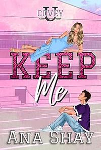 Keep Me by Ana Shay