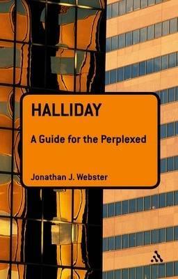 Halliday: A Guide for the Perplexed by Jonathan J. Webster