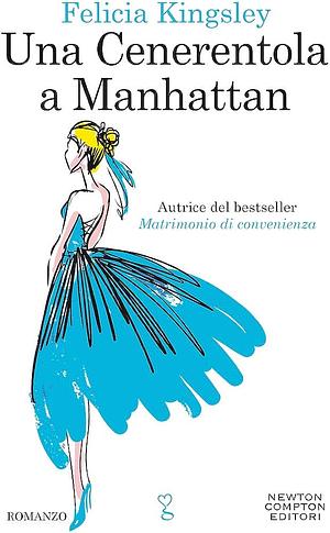 Una Cenerentola a Manhattan by Felicia Kingsley