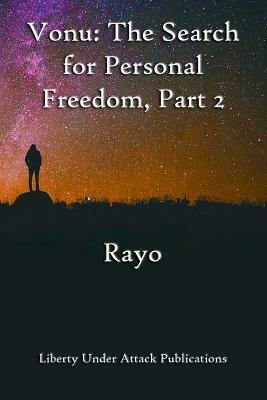 Vonu: The Search For Personal Freedom, Part 2: Letters From Rayo by El Rayo