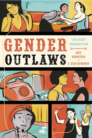 Gender Outlaws: The Next Generation by Kate Bornstein, S. Bear Bergman