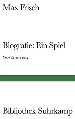 Biografie: Ein Spiel. Neue Fassung 1984 by Max Frisch