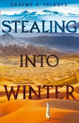 Stealing Into Winter (Shadow in the Storm, Book 1) by Graeme K. Talboys