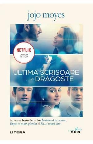 Ultima scrisoare de dragoste by Jojo Moyes