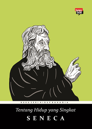 Tentang Hidup Yang Singkat by Ama Achmad, Lucius Annaeus Seneca