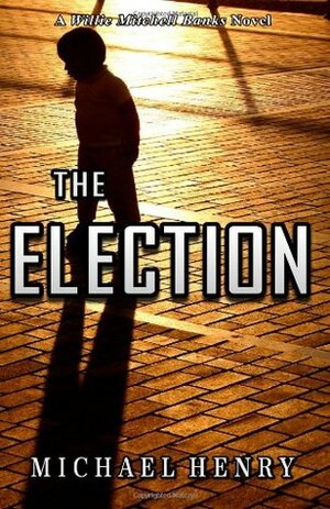 The Election by Michael Henry