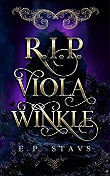 R.I.P. Viola Winkle by E.P. Stavs