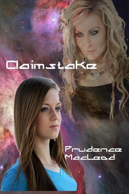 Claimstake by Prudence MacLeod