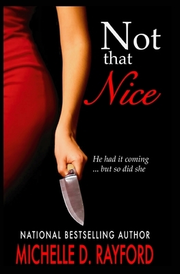 Not That Nice by Michelle D. Rayford