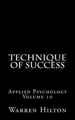 Technique of Success by Warren Hilton