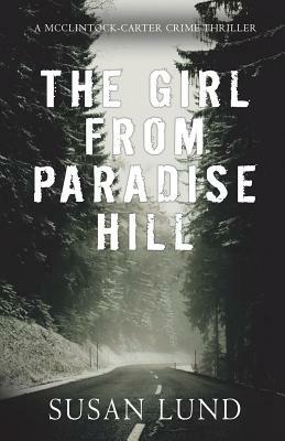 The Girl From Paradise Hill: A McClintock-Carter Crime Thriller by Susan Lund