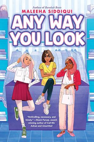 Any Way You Look by Maleeha Siddiqui