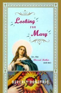 Looking for Mary by Beverly Donofrio