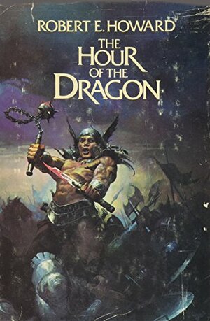 The Hour of the Dragon by Robert E. Howard