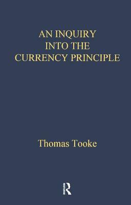 Inquiry Into Currency Prin Lse by Thomas Tooke