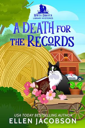 A Death for the Records: A North Dakota Library Mystery by Ellen Jacobson